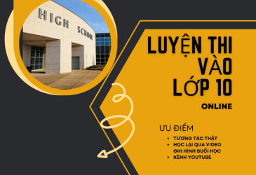 LUYỆN THI VÀO LỚP 10 ONLINE CÓ TƯƠNG TÁC